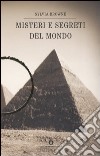 Misteri e segreti del mondo libro