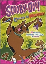 Caccia al mostro! Scooby-Doo! Ediz. illustrata libro