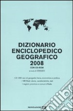 Dizionario enciclopedico geografico 2008. Con CD-ROM libro