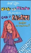 Non ho tempo da perdere con i ragazzi (ma farò un'eccezione!) libro