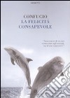 La felicità consapevole libro