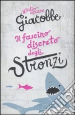 Il fascino discreto degli stronzi libro