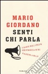 Senti chi parla. Viaggio nell'Italia che predica bene e razzola male libro