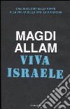 Viva Israele. Dall'ideologia della morte alla civiltà della vita: la mia storia libro