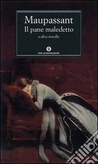 Il pane maledetto e altre novelle libro