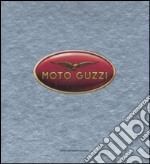 Moto Guzzi. Quando le moto hanno l'anima. Ediz. illustrata libro