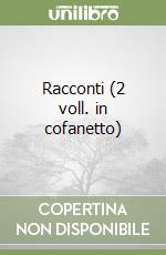 Racconti (2 voll. in cofanetto) libro
