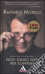 Non siamo nati per soffrire libro