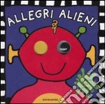 Allegri alieni. Libro sonoro