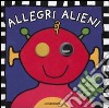 Allegri alieni. Libro sonoro libro