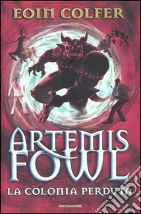 La colonia perduta. Artemis Fowl libro