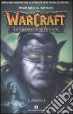 L'abisso. La guerra degli antichi. Warcraft (3) libro