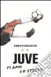 Juve ti amo lo stesso libro