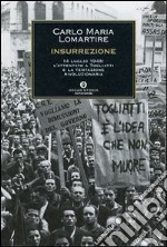 Insurrezione. 14 luglio 1948: l'attentato a Togliatti e la tentazione rivoluzionaria libro