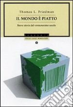 Il mondo è piatto. Breve storia del ventunesimo secolo