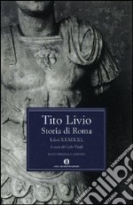 Storia di Roma. Libri XXXIX-XL. Testo latino a fronte libro