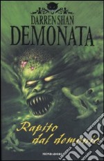 Rapito dal demonio. Demonata libro