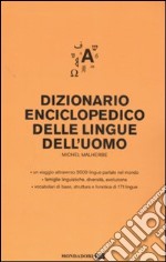 Dizionario enciclopedico delle lingue dell'uomo. Ediz. multilingue