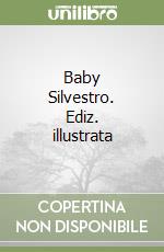 Baby Silvestro. Ediz. illustrata libro