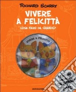 Vivere a Felicittà. Cosa farò da grande? Con DVD libro