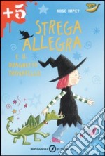 Strega allegra e il draghetto trovatello. Ediz. illustrata libro