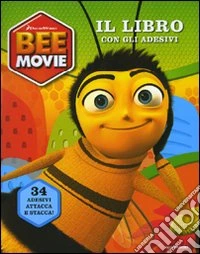 Bee Movie. Il libro con gli adesivi libro