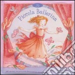 La piccola ballerina. Con gadget libro