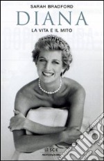 Diana. La vita e il mito libro