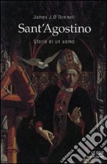 Sant'Agostino. Storia di un uomo libro