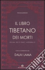 Il libro tibetano dei morti. Ediz. integrale libro