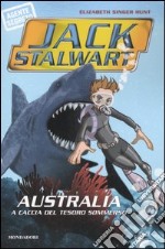 Australia. A caccia del tesoro sommerso. Jack Stalwart. Vol. 4 libro