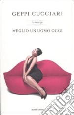 Meglio un uomo oggi libro