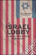 La Israel lobby e la politica estera americana