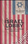 La Israel lobby e la politica estera americana libro