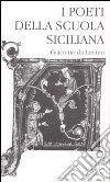 I poeti della Scuola siciliana. Vol. 1: Giacomo da Lentini libro