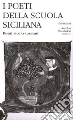 I poeti della Scuola siciliana. Vol. 3: Poeti siculo-toscani libro