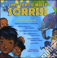 Uno cento mille sorrisi. Con CD Audio libro