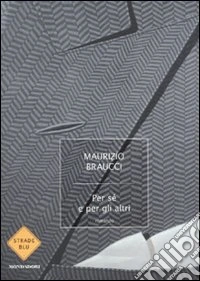 Per sè e per gli altri libro