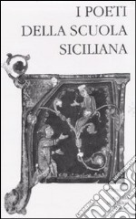 I poeti della Scuola siciliana libro