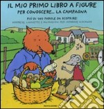 Il mio primo libro a figure per conoscere...la campagna libro