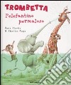 Trombetta l'elefantino permaloso libro