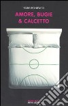 Amore, bugie & calcetto libro