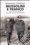 Mussolini e Franco. Amici, alleati, rivali: vite parallele di due dittatori libro