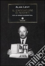 Il cacciatore di nazisti. Vita di Simon Wiesenthal