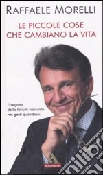 Le piccole cose che cambiano la vita libro