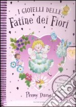 I gioielli delle fatine dei fiori. Con gadget libro