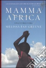 Mamma Africa. Una storia vera libro