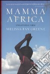 Mamma Africa. Una storia vera libro