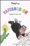 Vaffancolor. Un anno di politica a colori libro