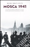 Mosca 1941. Una città contro le armate di Hitler: la più grande battaglia della storia libro